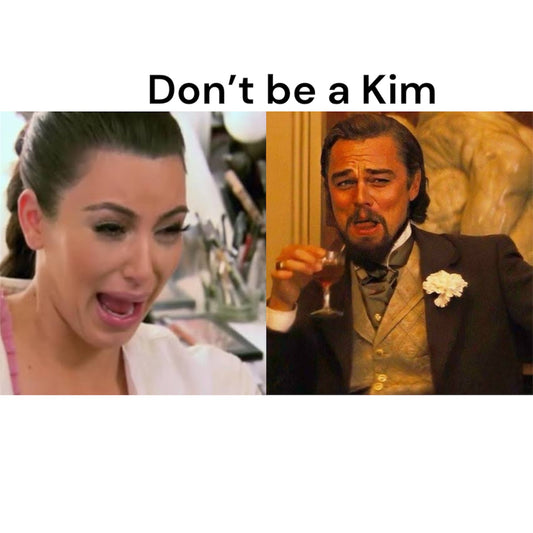 Don’t be a Kim - Impact of choices